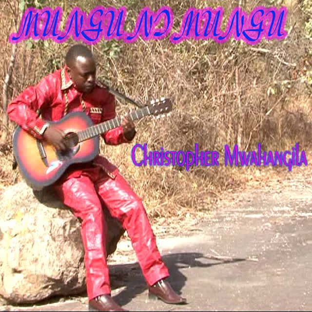 Christopher Mwahangila – Mungu Ni Mungu Tu
