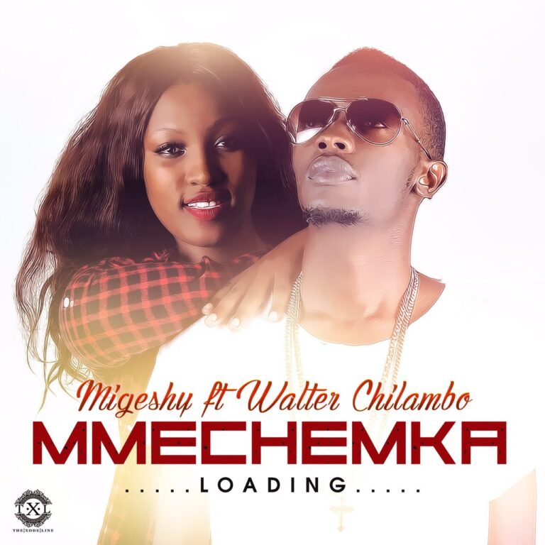 New Audio Ft Walter Chilambo – Mmechemka | Download/listen – Migeshi