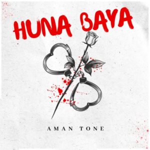 Music Audio : Aman Tone – Huna Baya
