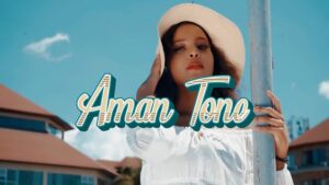 Music Video : Aman Tone – Huna Baya