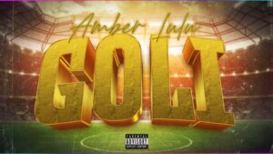 Music Audio : Amber Lulu – Goli