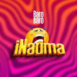 Music Audio : Baro baro – Inauma