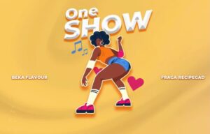 Music Audio : Beka Flavour Ft. Fraga – One Show