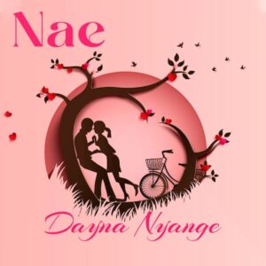 Music Audio : Dayna Nyange – Nae