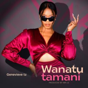 Music Audio : Genevieve Tz – Wanatutamani