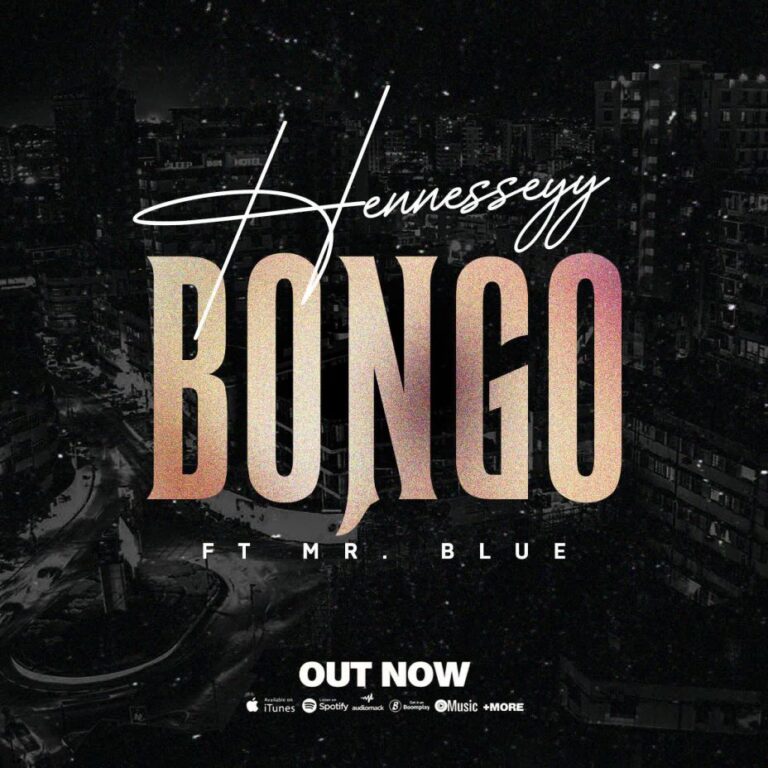 Hennesseyy Ft. Mr Blue – Bongo
