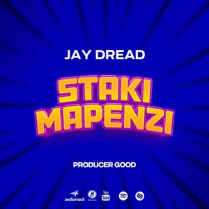 Music Audio : Jay Dread – Sitaki Mapenzi