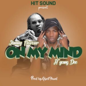 Music Audio : Jimmy Flavour Ft Young Dee – On My Mind