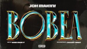 Music Audio : Joh Makini – Bobea