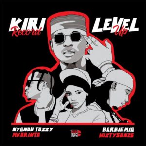 Music Audio : Kiri Records Ft. Nyandutozzy, Barbie Mia, Wiztyson, Mkorinto – Level up