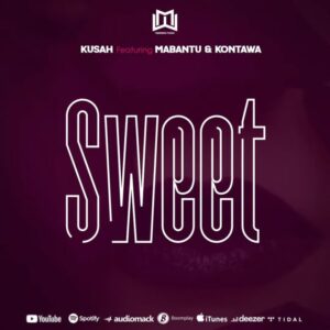 Music Audio : Kusah Ft. Mabantu & Kontawa – Sweet Remix