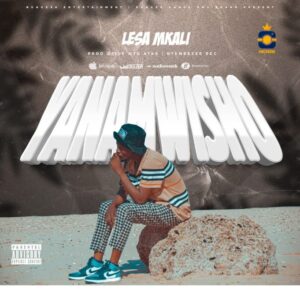 Music Audio : Lesa Mkali – Yanamwisho