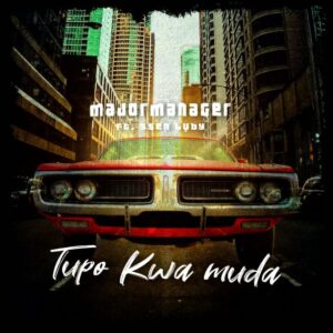 Music Audio : Majormanager Ft. Ssen luby – Tupo Kwa muda