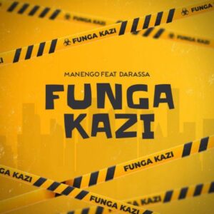 Music Audio : Manengo Ft Darassa – Funga Kazi