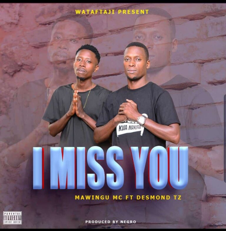Mawingu Mc Ft. Desmondtz – I Miss You