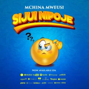 Music Audio : Mchina Mweusi – Sijui Nipoje
