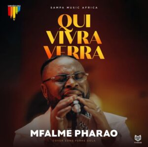 Music Audio : Mfalme Pharao – Qui Vivra Verra