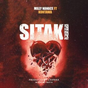 Music Audio : Milly Nanace Ft. Kontawa – Sitaki