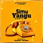 Simu Yangu Remix