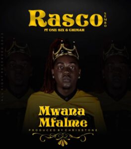 Music Audio : Rasco Sembo Ft. One Six & Chimah – Mwana Mfalme