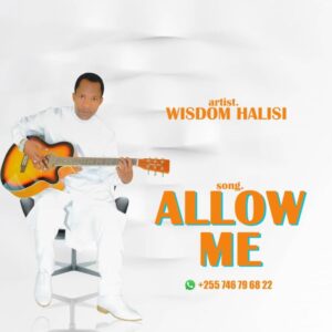 Music Audio : Wisdom Halisi – Allow Me
