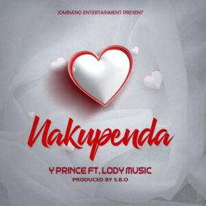 Music Audio : Y prince Ft. Lody Music – Nakupenda