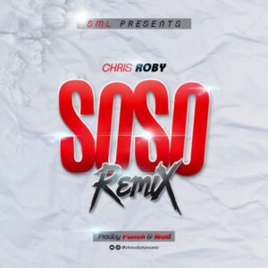 Music Audio : Chris Roby – Soso Remix