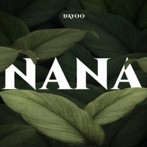 Music Audio : Dayoo – Nana