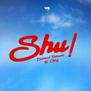 Music Audio : Diamond Platnumz Ft. Chley – Shu!