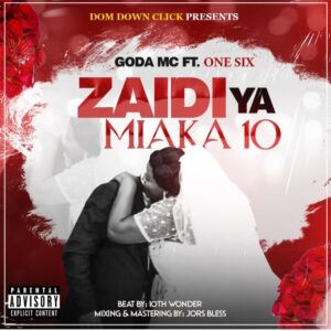 Music Audio : Goda ft One Six – Miaka 10