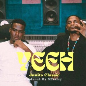 Music Audio : Junito Classic x s2kkiz- Yeeh