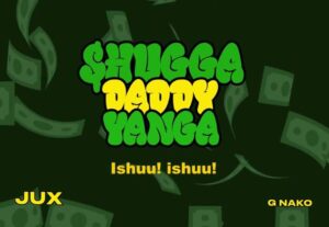 Music Audio : Jux Ft G Nako – Shugga Daddy Yanga