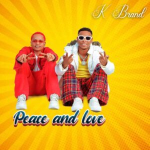 Music Audio : K brand – Peace and Love