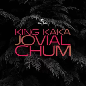 Music Audio : King Kaka Ft Jovial – Chum