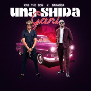Music Audio : Krg the Don X DARASSA – Unashida Gani