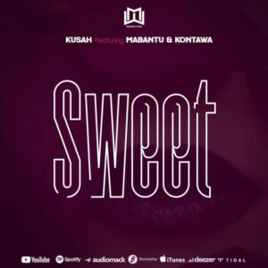 Music Audio : Kusah Ft Mabantu & Kontawa – Sweet Remix