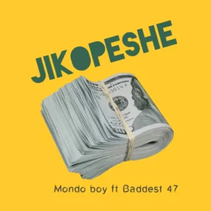 Music Audio : Mondo boy ft Baddest 47 – Jikopeshe
