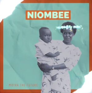 Music Audio : Motra The Future – Niombee