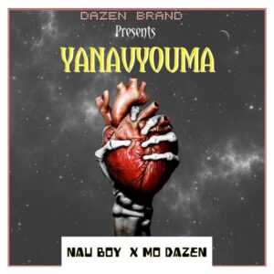 Music Audio : Nau Boy x Mo Dazz – Yanavyouma