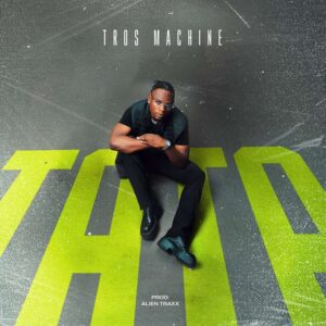 Music Audio : Tros Machine – Tata