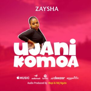 Music Audio : Zaysha – Ujanikomoa