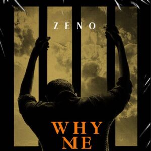 Music Audio : Zeno Tz – Why me