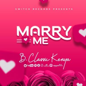 Music Audio : B Classic – Marry Me