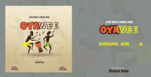 Music Video : Diaz Man Ft Buda Zone – OyaWee (Lyrics)