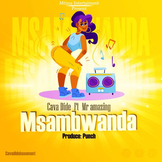 Cava Dide Ft Mr Amazing – Msambwanda