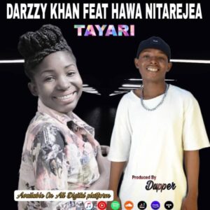 Music Audio : Darzzy Khan Ft. Hawanitarejea – Tayari