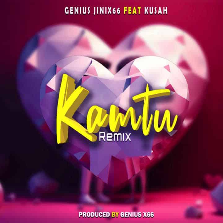 Geniusjini X66 Ft. Kusah – Kamtu Rmx