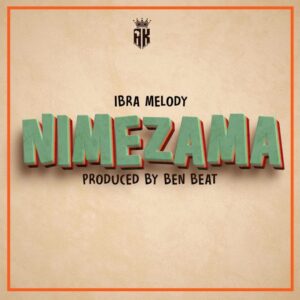 Music Audio : Ibra Melody – Nimezama