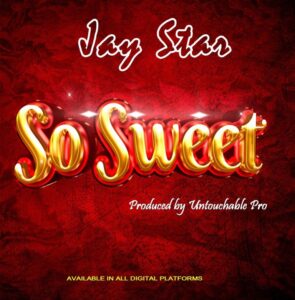 Music Audio : Jay Star – So Sweet
