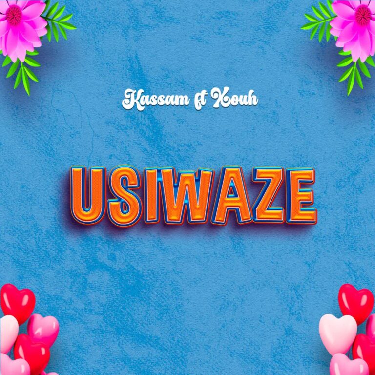 Kassam Ft. Xouh – Usiwaze